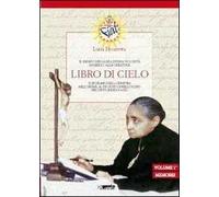 Libro di cielo. Il regno della mia divina volontà in mezzo alle creature. Vol. 1/1: Memorie