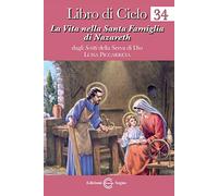Libro di cielo. La vita nella Santa Famiglia di Nazareth (Vol. 34)