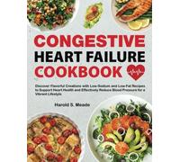 Libro di cucina congestive Heart Failure Discover Flavorful Cr - brossura...