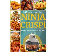 Libro di cucina NINJA CRISPi Air Fryer Ricette semplici e facili per tutti i giorni