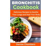 Libro di cucina per bronchiti ricette deliziose per lenire la tua Lu - NEW...