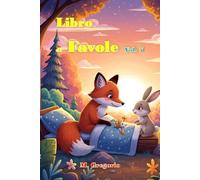 Libro di Favole vol. 7: Storie per bambini della buonanotte, Educative e Ricche di Insegnamenti, Con Splendide Illustrazioni a Colori