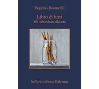 Libro di furti. 301 vite rubate alla mia