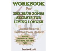 LIBRO DI LAVORO PER I SEGRETI DELLE ZONE BLU PER VIVERE PIÙ LUNGO: LEZIONI DAI LUOGHI PIÙ SANI DELLA TERRA