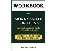 LIBRO DI LAVORO PER Money Skills for Teens: UNA GUIDA ALL'IMPLEMENTAZIONE AL LIBRO DI FERNE BOWE: Money Skills for Teens: A Beginner's Guide to Budgeting, Saving, ... Finance (Collezioni Genitori