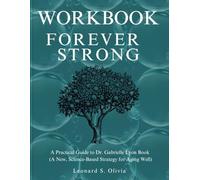 LIBRO DI LAVORO PER SEMPRE FORTE: Una guida pratica al libro della dottoressa Gabrielle Lyon (una nuova strategia basata sulla scienza per invecchiare bene)