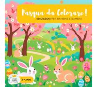 LIBRO DI PASQUA DA COLORARE, 50 Disegni per Bambini da 2 a 7 anni: 50 Simpatici Disegni Pasquali Facili e Divertenti anche per i più piccoli, Immagini ... in sù, Gioca e Impara l’Utilizzo dei Colori