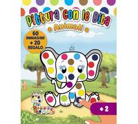 Libro Di Pittura Con Le Dita Per Bambini: Fingerpaint - 60 Immagini di Colorare e Dipingere Motivi Semplici Animali - Primi Disegni Bambini - Per ... dai 2 Anni + Regalo 20 Immagini Download
