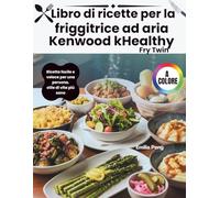 Libro di ricette per la friggitrice ad aria Kenwood kHealthy Fry Twin: Ricetta facile e veloce per una persona. stile di vita più sano