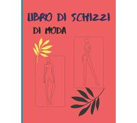 libro di schizzi di moda: +199 Figures template di da disegnare con leggerezza per disegnare abiti per stilisti e designer di moda I 100 pagine - 8.5' x 11' poll