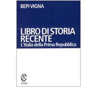 Libro di storia recente. L'Italia della prima Repubblica