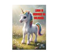 Libro di unicorni da colorare: Libro da colorare per bambini dai 4 agli 8 anni