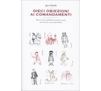 LIBRO DIECI OBIEZIONI AI COMANDAMENTI - IGOR SIBALDI