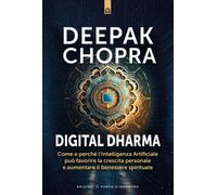 LIBRO DIGITAL DHARMA INTELLIGENZA ARTIFICIALE E CRESCITA PERSONALE DEEPAK CHOPRA