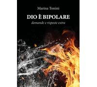 LIBRO DIO È BIPOLARE - MARINA TONINI