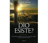 Dio esiste? Le riflessioni su Dio di alcuni dei più grandi filosofi e intellettuali della storia