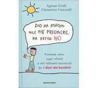 LIBRO DIO HA RISPOSTO ALLE MIE PREGHIERE, HA DETTO NO - AGNESE GIRELLI