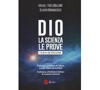 LIBRO DIO. LA SCIENZA, LE PROVE. L'ALBA DI UNA RIVOLUZIONE - MICHEL-YVES BOLLORÉ