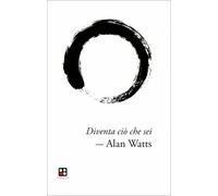 LIBRO DIVENTA CIÒ CHE SEI - ALAN WATTS