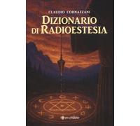 LIBRO DIZIONARIO DI RADIOESTESIA - CLAUDIO CORNAZZANI