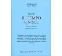 LIBRO DOVE IL TEMPO FINISCE - JIDDU KRISHNAMURTI - DAVID BOHM