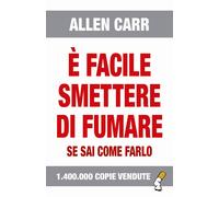 Libro È Facile Smettere Di Fumare Se Sai Come Farlo Guida