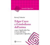 LIBRO EDGAR CAYCE E IL SIMBOLISMO DELL'ANIMA - KEVIN J. TODESCHI