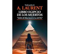 Libro egipcio de los muertos: "Salida del Alma hacia la Luz del Día": 2