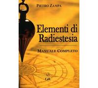 LIBRO ELEMENTI DI RADIESTESIA - MANUALE COMPLETO - PIETRO ZAMPA