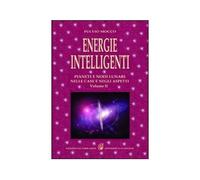 LIBRO ENERGIE INTELLIGENTI VOL.2 PIANETI E NODI LUNARI NELLE CASE - FULVIO MOCCO