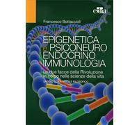 LIBRO EPIGENETICA E PSICONEUROENDOCRINOIMMUNOLOGIA - FRANCESCO BOTTACCIOLI