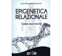 LIBRO EPIGENETICA RELAZIONALE - LUIGI MARCELLO MONSELLATO