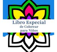Libro Especial de Colorear para Niños: 50 Dibujos Fáciles y Divertidos para Colorear para Niños de Edad Preescolar y Kínder