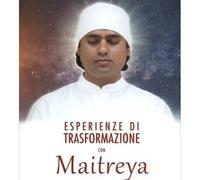 LIBRO ESPERIENZE DI TRASFORMAZIONE CON MAITREYA