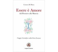 LIBRO ESSERE E' AMORE - DAL PENSIERO DELLA MATERIA - CARMEN DI MURO