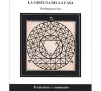 LIBRO FENG SHUI CLASSICO. LA FORTUNA DELLA CASA - VOLUME 1 - PIERFRANCESCO ROS