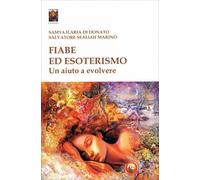 LIBRO FIABE ED ESOTERISMO. UN AIUTO A EVOLVERE DI DONATO - ILARIA SAMYA