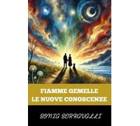 FIAMME GEMELLE: Le Nuove Conoscenze