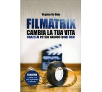 LIBRO FILMATRIX CAMBIA LA TUA VITA - VIRGINIO DE MAIO