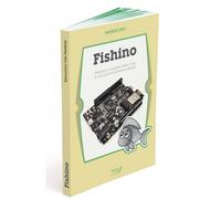 LIBRO FISHINO - ARDUINO E L'INTERNET DELLE COSE IN UN'UNICA INNOVATIVA SCHEDA