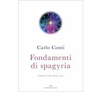 LIBRO FONDAMENTI DI SPAGYRIA - COME IN CIELO COSÌ IN TERRA - CARLO CONTI