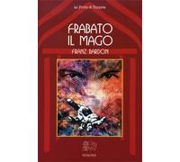 LIBRO FRABATO IL MAGO - FRANZ BARTON