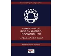 LIBRO FRAMMENTI DI UN INSEGNAMENTO SCONOSCIUTO - P.D. OUSPENSKY