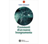 LIBRO FRAMMENTI DI UN NUOVO INSEGNAMENTO - FABIO GRIMALDI