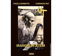 Libro - Fumetti - Vari - Paola Barbato / Corrado Roi - Iranon In Atem. Ut. Ed...