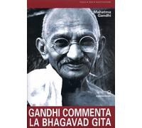 LIBRO GANDHI COMMENTA LA BHAGAVAD GITA - MAHATMA GANDHI