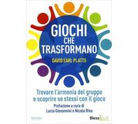 LIBRO GIOCHI CHE TRASFORMANO SCOPRIRE SE STESSI CON IL GIOCO - DAVID EARL PLATTS