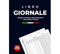 Libro Giornale: Registro Analitico delle Operazioni Giornaliere e Fiscali