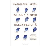 LIBRO GLI 11 SEMI DELLA FELICITÀ - MADDALENA MAZZOLI