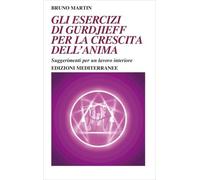 LIBRO GLI ESERCIZI DI GURDJIEFF PER LA CRESCITA DELL'ANIMA - BRUNO MARTIN